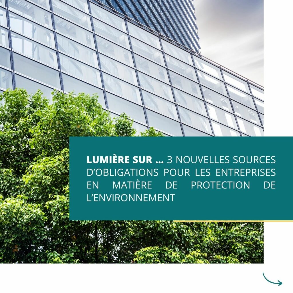 Lumière sur …. 3 nouvelles sources d’obligations pour les entreprises en matière de protection de l’environnement