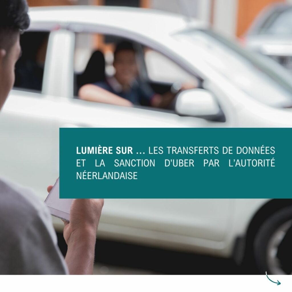 LUMIÈRE SUR ... les transferts de données et la sanction record d'Uber par l’autorité néerlandaise